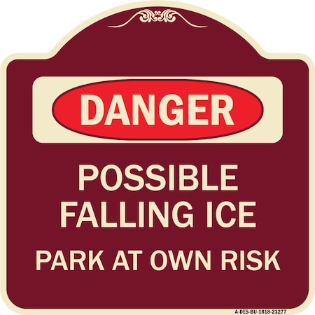 Possible Falling Ice Park At Own Risk Heavy-Gauge Aluminum Architectural Sign